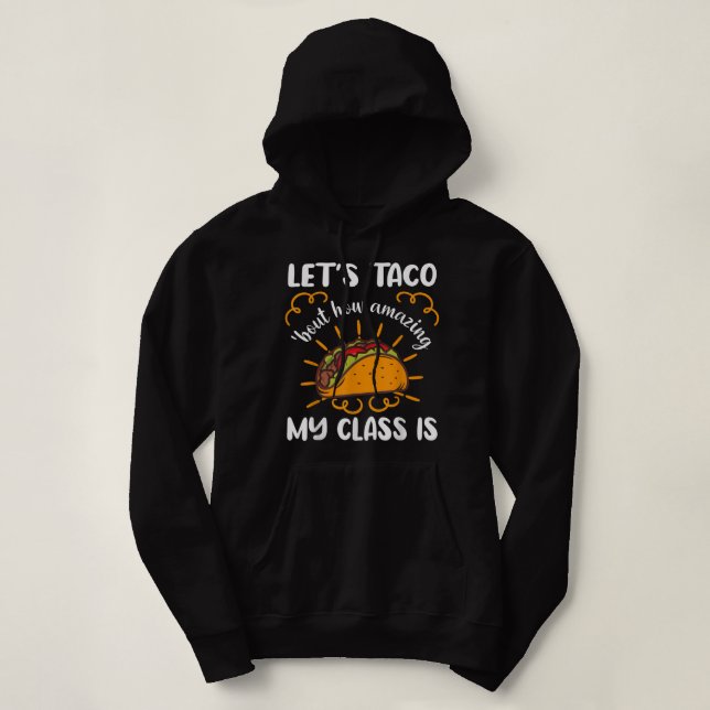 Sudadera Taco, qué asombroso es mi clase de tacos (Diseño del anverso)