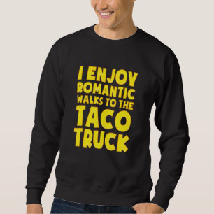 Sudadera Taco - Saying Sarcástico - Camión Taco