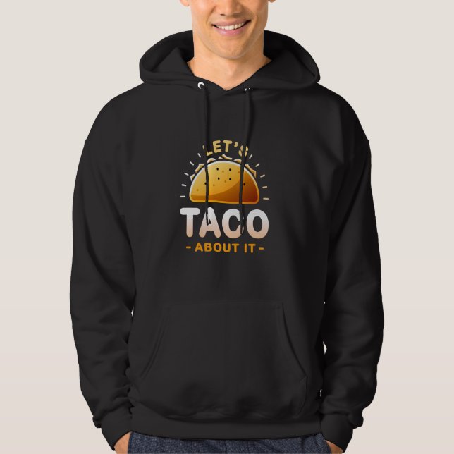 Sudadera Taco sobre esto - Taco y el amante de la comida me (Anverso)
