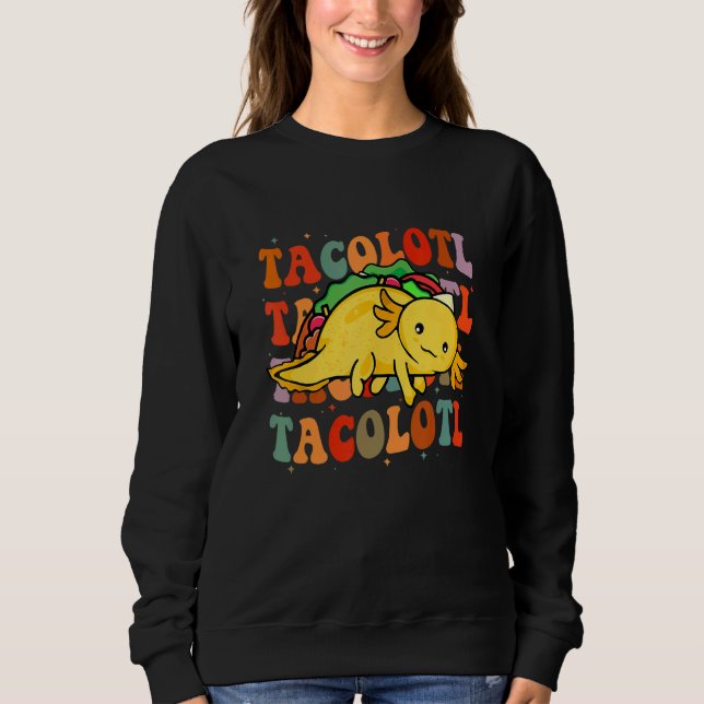 Sudadera Tacolotl  Taco  Axolotl  Cute Mexican Axolotl (Anverso)