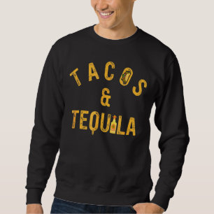 Sudadera Tacos y Tequila Taco dicen amor a los lemas
