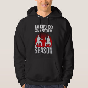 Sudadera Taekwondo es mi temporada favorita - Taekwondo luc