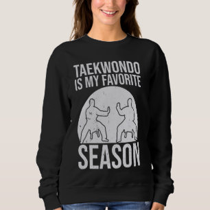 Sudadera Taekwondo es mi temporada favorita - Taekwondo Mar