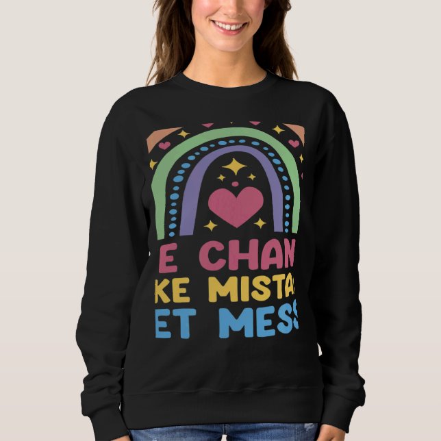 Sudadera Take Chances Make Mistakes Get Messy Rainbow Teach (Anverso)