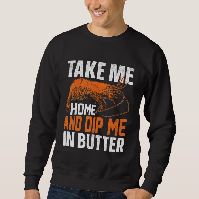 Sudadera Take Me Home And Dip Me In Butter (Anverso)