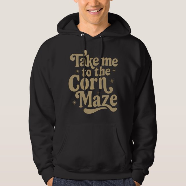 Sudadera Take Me to the Corn Maze (Anverso)