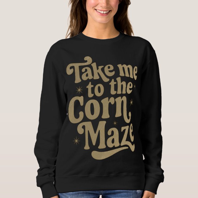 Sudadera Take Me to the Corn Maze (Anverso)
