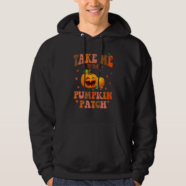 Sudadera Take Me To The Pumpkin Patch Autumn Fall Thanksgiv (Anverso)