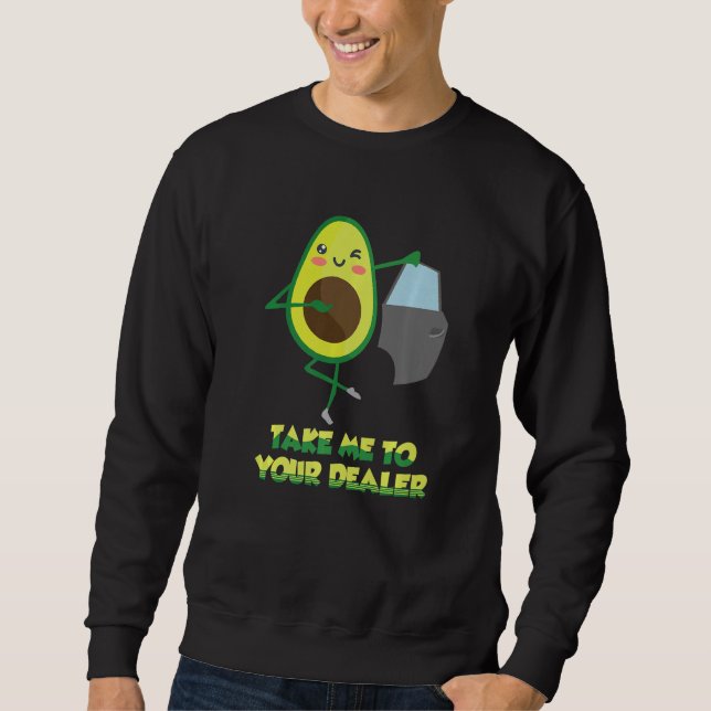 Sudadera Take Me to Your Car Dealer Avocado Pun Auto Car Sa (Anverso)