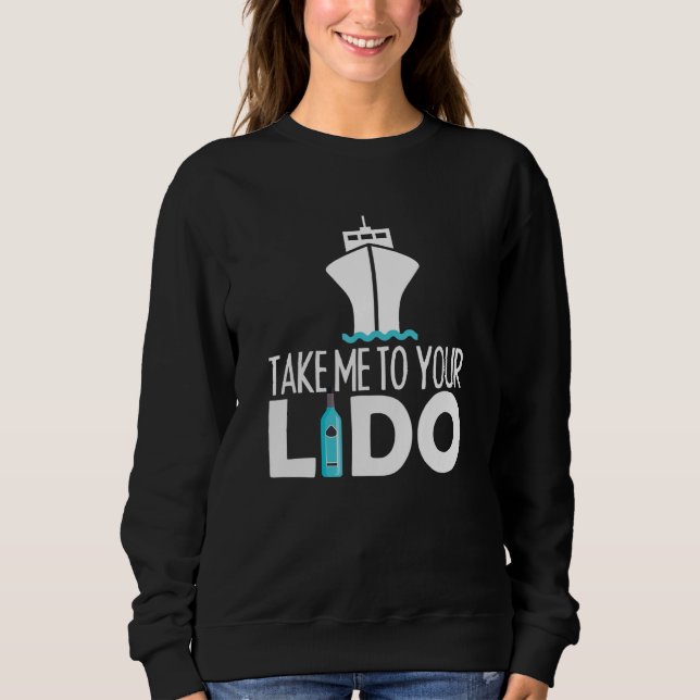 Sudadera Take me to your lido cruise boat ship trip (Anverso)
