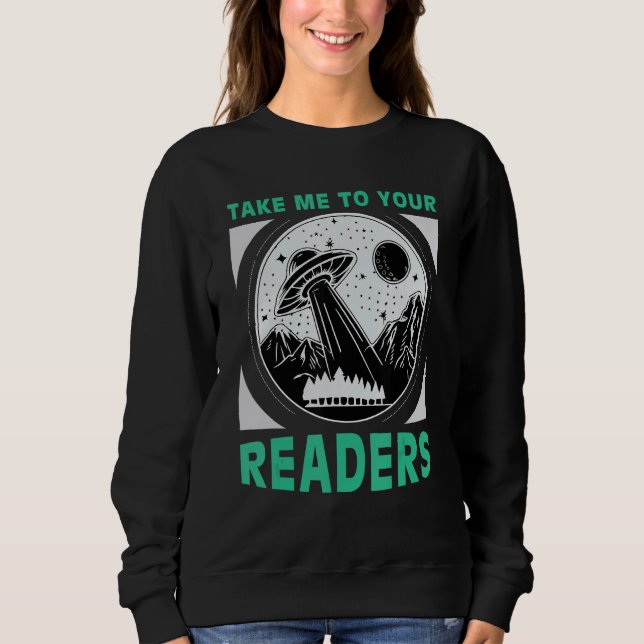 Sudadera Take Me to Your Readers Alien Reading Book Nerd Sp (Anverso)
