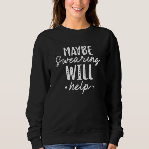 Sudadera Tal vez el juramento ayude