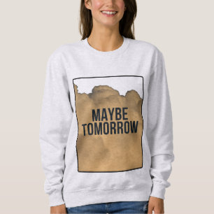 Sudadera Tal vez mañana – Frase motivacional minimalista bl