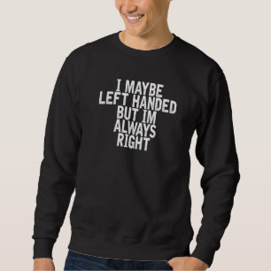 Sudadera Tal Vez Me Dejé Mano Pero Siempre Tengo El Chiste