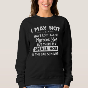 Sudadera Tal Vez No He Perdido Todas Mis Canicas Todavía