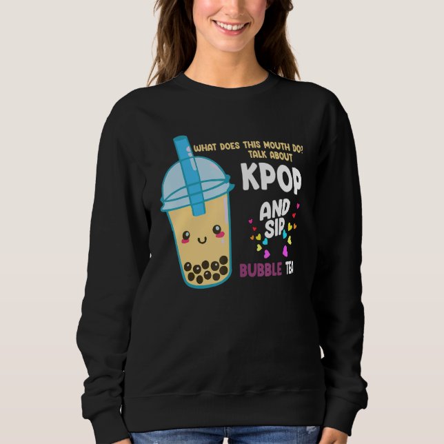 Sudadera talk about kpop and sip bubble tea Kpop merch (Anverso)