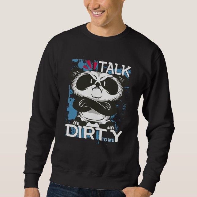 Sudadera Talk Dirty To Me Panda Motivational Inspirational  (Anverso)
