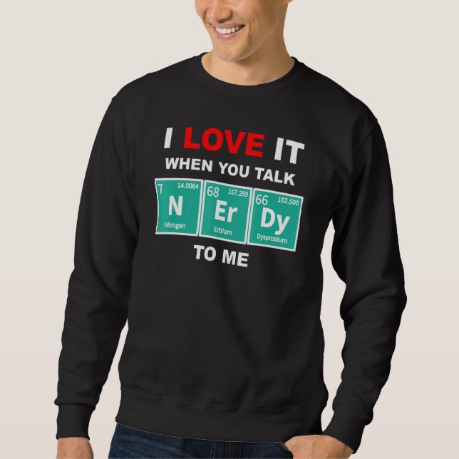 Sudadera Talk Nerdy Periodic Chemical Elements Sci Fi Fanat (Anverso)