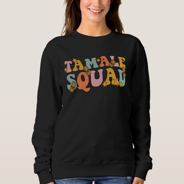 Sudadera Tamale Squad Groovy For Mexican Tamale   (Anverso)