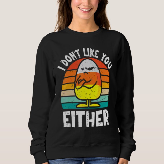 Sudadera Tampoco Me Gustas Divertido Halloween Candy Corn (Anverso)