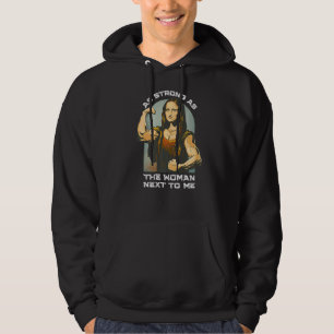 Sudadera Tan fuerte como la mujer a mi lado feminista pro