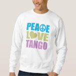 Sudadera Tango del amor de la paz<br><div class="desc">¿Tango del amor de la paz… qué más usted necesitan en vida? Regalo perfecto para cualquier danza o adicto al tango. ¡No importa si le entrenan en entrenado, tango con su esposa o marido alrededor de la casa, o golpeado la escena del club para mostrarle apagado a sus últimos movimientos...</div>