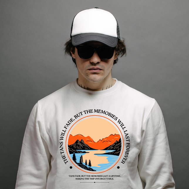 Sudadera Tans Se Desvanecerá, pero los Recuerdos perdurarán (Subido por el creador)