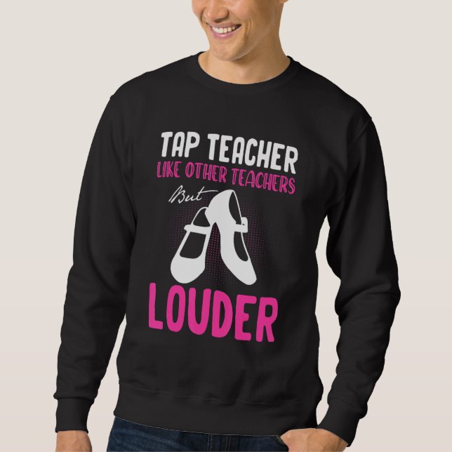 Sudadera Tap Dance Teacher Tap Dancing Slogan (Anverso)