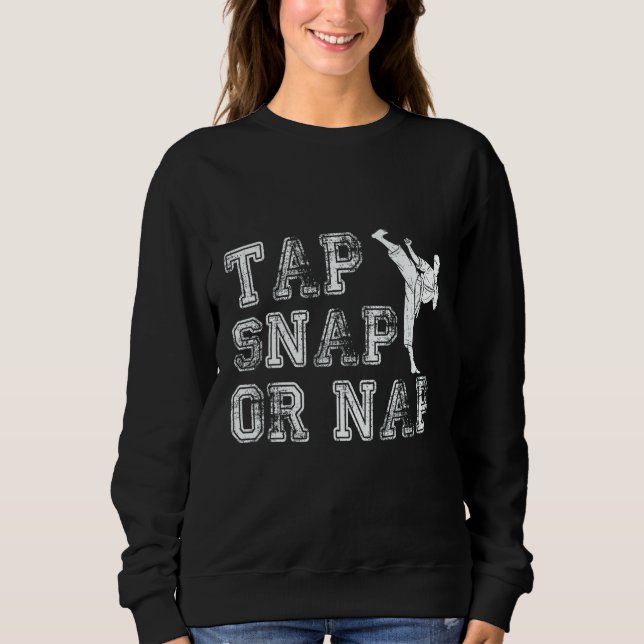 Sudadera Tap Snap Or Nap  Bjj Brazilian Jiu Jitsu 1 (Anverso)