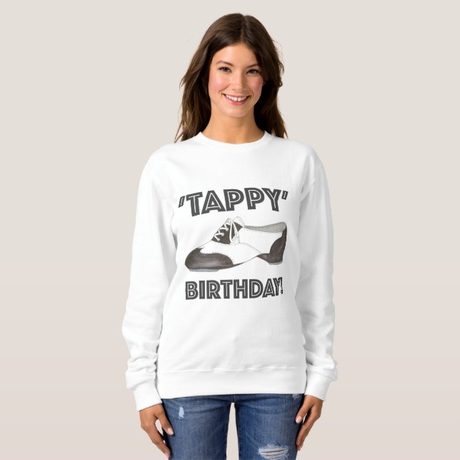 Sudadera Tappy Happy Birthday Tap Dance Teachdance (Anverso completo)