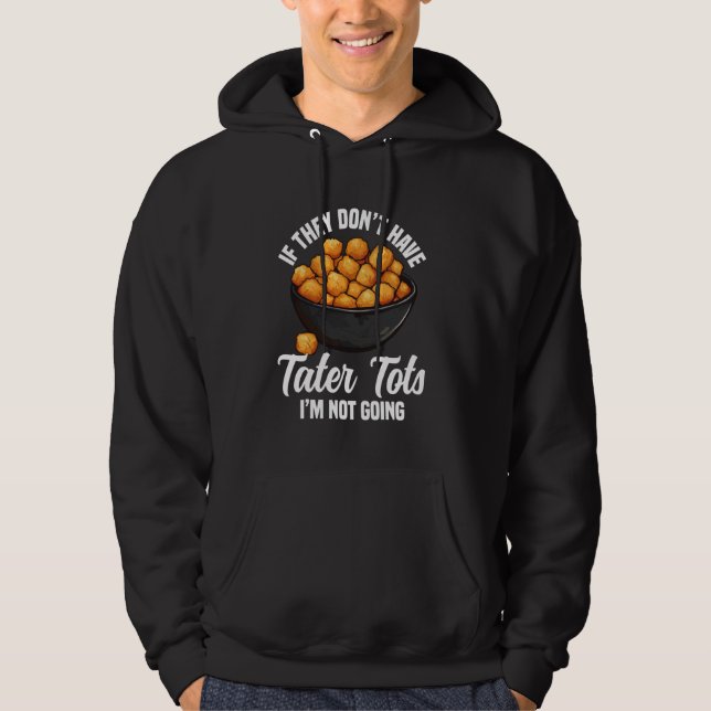 Sudadera Tater Tots Lover Dish Tater Tot Maker Frozen Tater (Anverso)