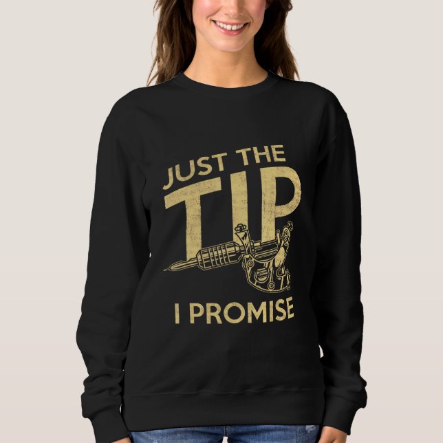 Sudadera Tattooed Just The Tip Promise Tattoo Artist (Anverso)