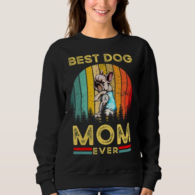 Sudadera Tatuaje de Bulldog francés Mejor Madre Perro Nunca (Anverso)