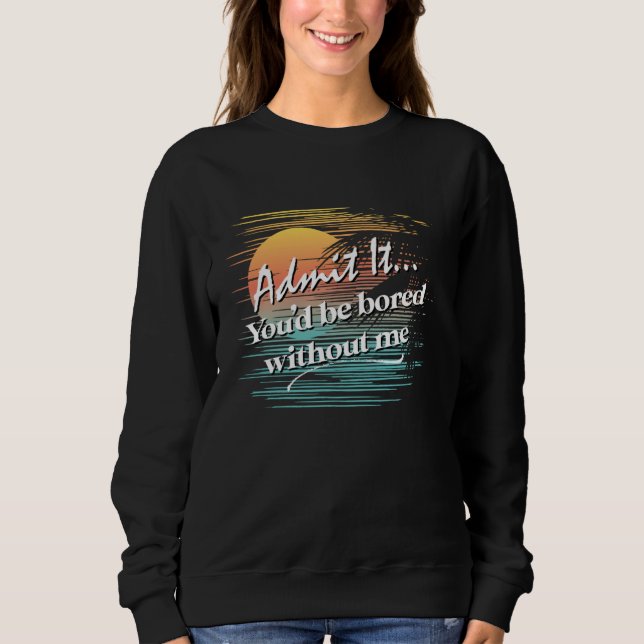 Sudadera Te aburrirían sin mi sarcástico estílico tropical (Anverso)