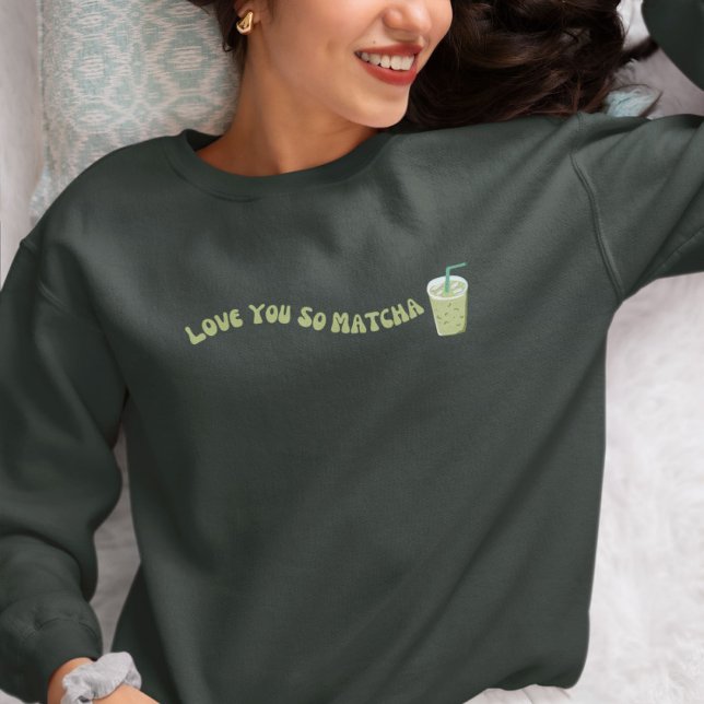 Sudadera Te Amas Así Matcha, Matcha (Subido por el creador)