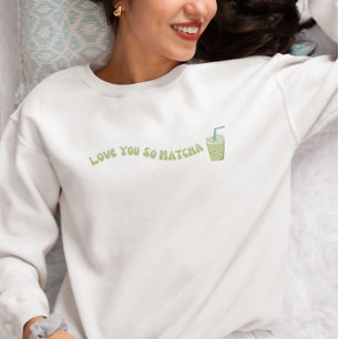 Sudadera Te Amas Así Matcha, Matcha