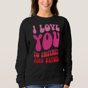 Sudadera Te Amo Al Infinito Y Más Allá De La Belleza Estéti