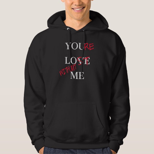 Sudadera Te amo, estás perdido sin mí Día Parejas (Anverso)