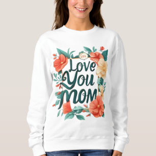 Sudadera Te amo mamá