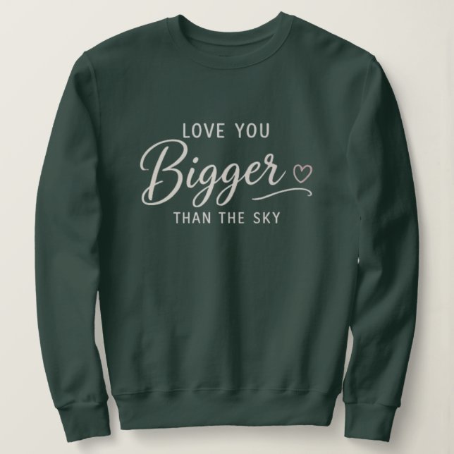 Sudadera Te Amo Más Que El Cielo (Anverso del diseño)