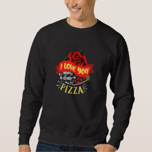 Sudadera Te Amo Más Que El Corazón Pizza Pepperoni Italiano