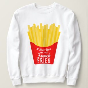 Sudadera Te Amo Más Que Los Fries Franceses