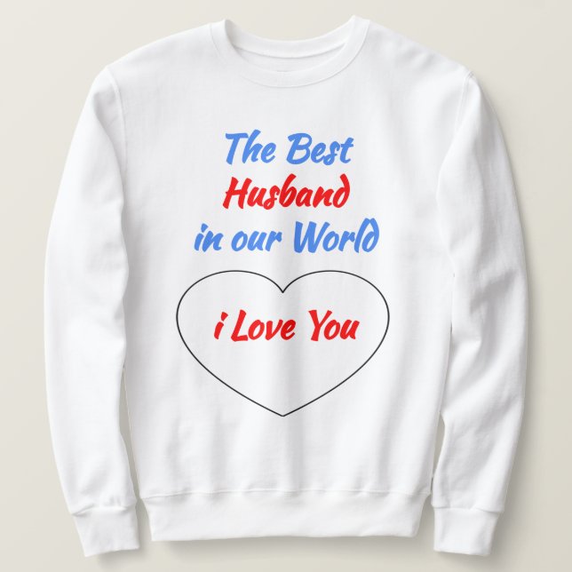 Sudadera te amo regalo para el mejor marido del mundo (Anverso del diseño)