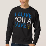 Sudadera Te Amo Un Pun Judío Latke Funny Hanukkah Chanu<br><div class="desc">Te Amo Un Pun Judío Gracioso Latke Hanukkah Chanukah</div>