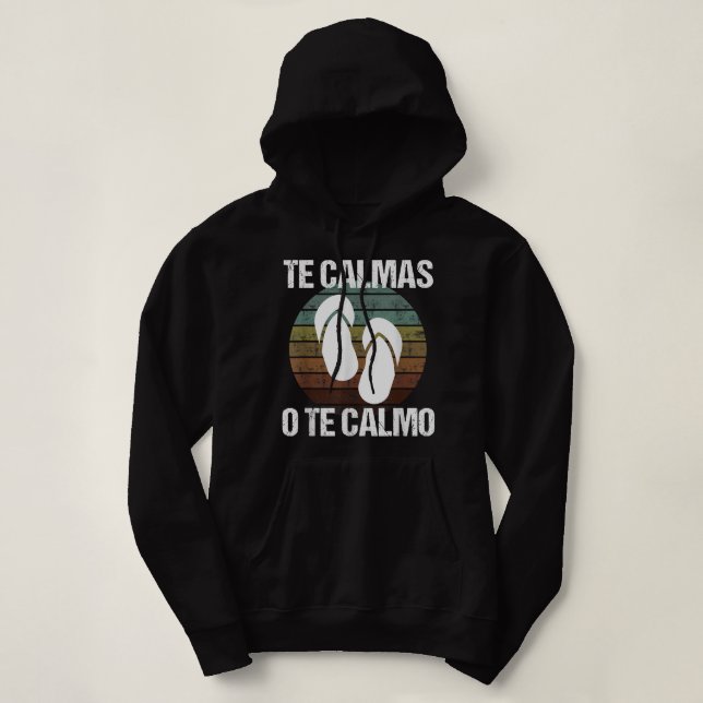Sudadera Te Calmas O Te Calmo Español Hispano (Diseño del anverso)