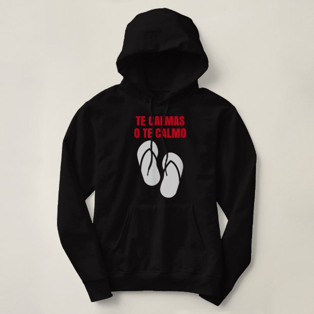 Sudadera Te Calmas O Te Calmo Español Hispano (Diseño del anverso)