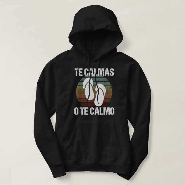 Sudadera Te Calmas O Te Calmo Español Hispano (Diseño del anverso)