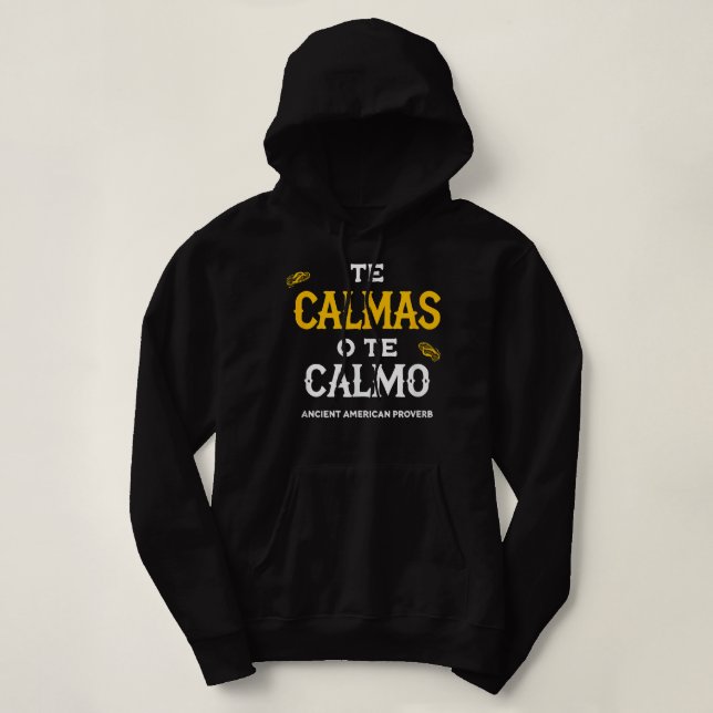 Sudadera Te Calmas O Te Calmo Funny Me Regalo (Diseño del anverso)