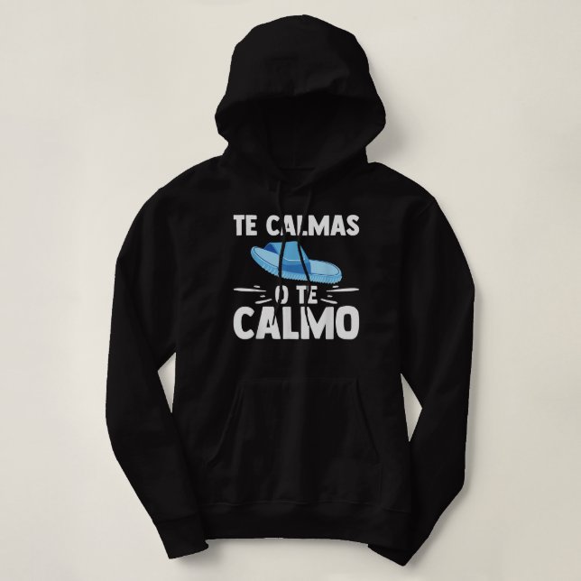Sudadera Te Calmas O Te Calmo Profesor Español Gracioso Esp (Diseño del anverso)