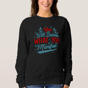 Sudadera Te convertirás en lo que manifiestas Inspirador